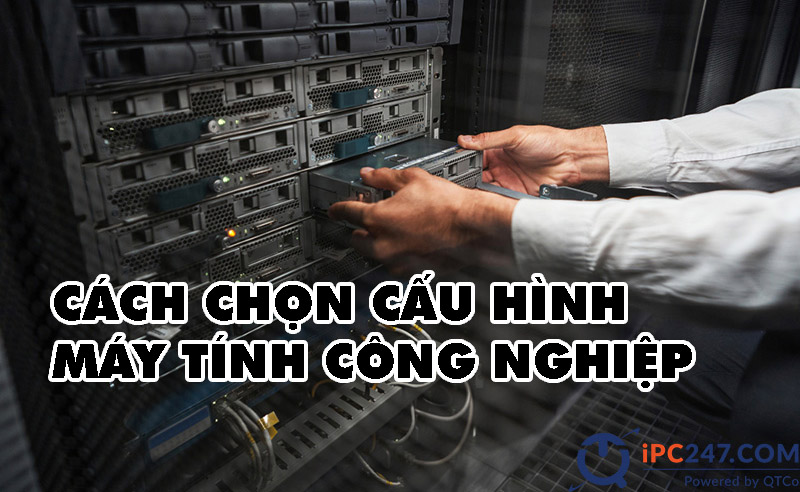 cấu hình máy tính công nghiệp