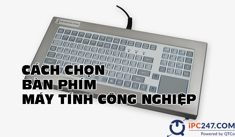 Bàn phím máy tính công nghiệp là gì