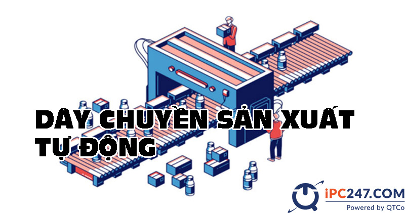 Dây chuyền sản xuất tự động là gì? Khái niệm và ứng dụng Dây chuyền sản xuất tự động