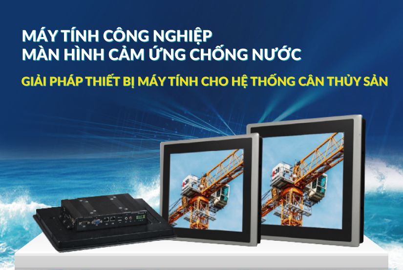 Máy tính công nghiệp màn hình cảm ứng cho ngành thủy sản